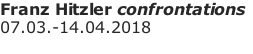 Franz Hitzler confrontations 07.03.-14.04.2018